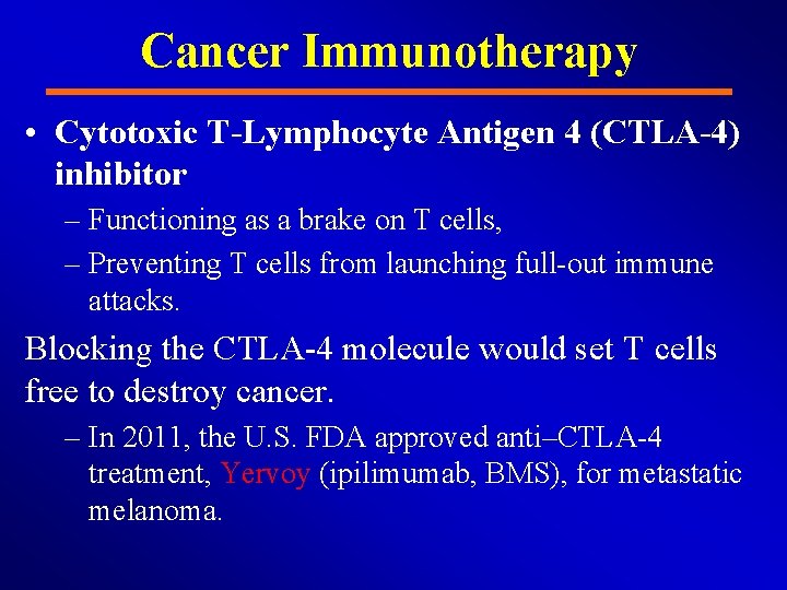 Cancer Immunotherapy • Cytotoxic T-Lymphocyte Antigen 4 (CTLA-4) inhibitor – Functioning as a brake