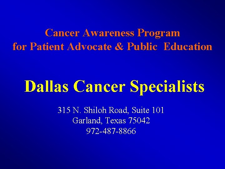 Cancer Awareness Program for Patient Advocate & Public Education for Public Dallas Cancer Specialists