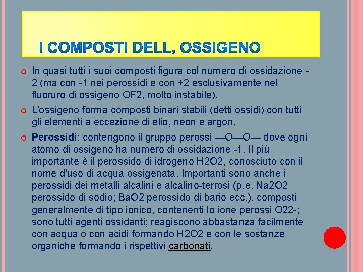  In quasi tutti i suoi composti figura col numero di ossidazione 2 (ma