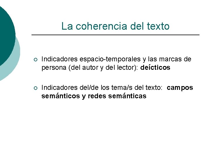 La coherencia del texto ¡ Indicadores espacio-temporales y las marcas de persona (del autor
