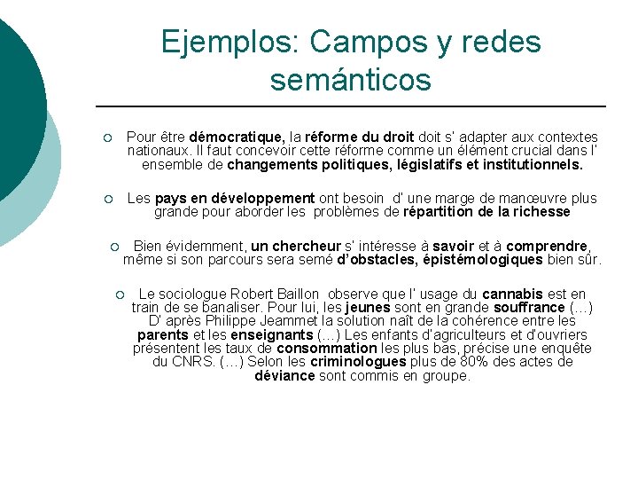Ejemplos: Campos y redes semánticos ¡ Pour être démocratique, la réforme du droit doit