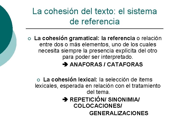 La cohesión del texto: el sistema de referencia ¡ La cohesión gramatical: la referencia