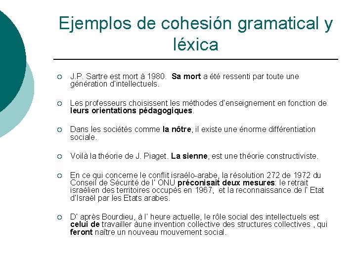 Ejemplos de cohesión gramatical y léxica ¡ J. P. Sartre est mort à 1980.