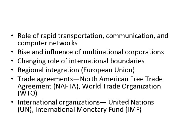  • Role of rapid transportation, communication, and computer networks • Rise and influence