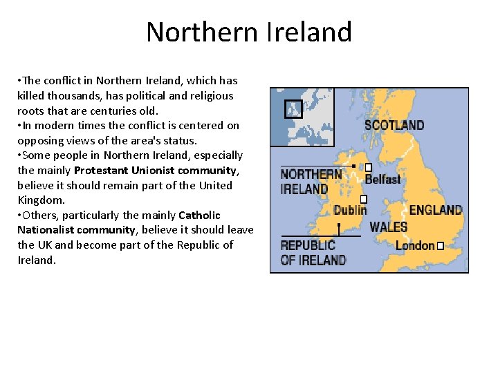 Northern Ireland • The conflict in Northern Ireland, which has killed thousands, has political