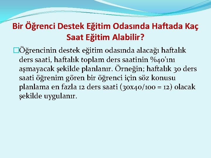 Bir Öğrenci Destek Eğitim Odasında Haftada Kaç Saat Eğitim Alabilir? �Öğrencinin destek eğitim odasında