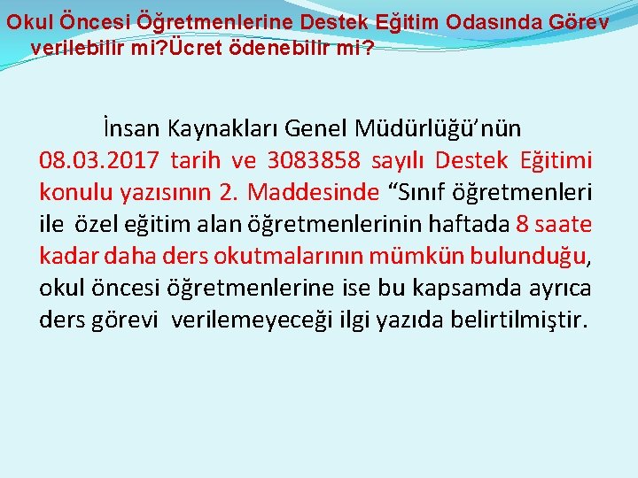 Okul Öncesi Öğretmenlerine Destek Eğitim Odasında Görev verilebilir mi? Ücret ödenebilir mi? İnsan Kaynakları