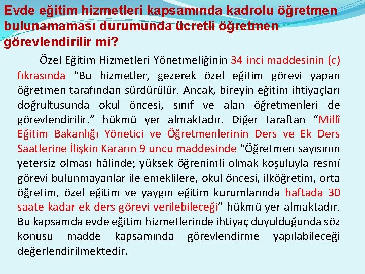 Evde eğitim hizmetleri kapsamında kadrolu öğretmen bulunamaması durumunda ücretli öğretmen görevlendirilir mi? Özel Eğitim