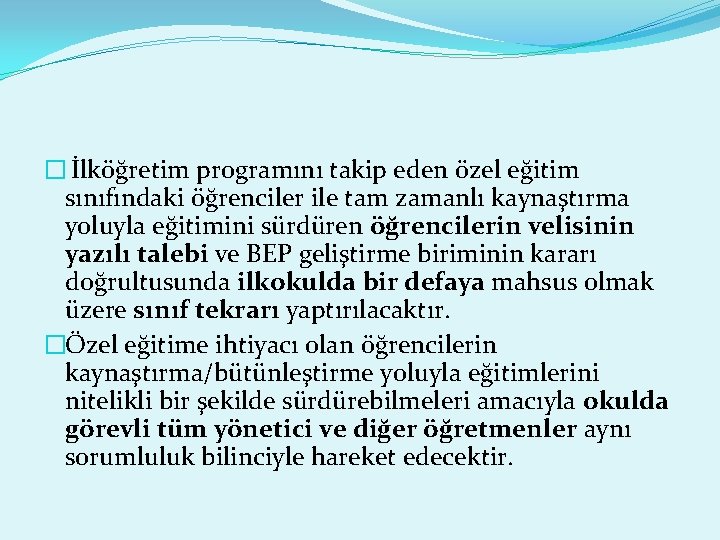 � İlköğretim programını takip eden özel eğitim sınıfındaki öğrenciler ile tam zamanlı kaynaştırma yoluyla