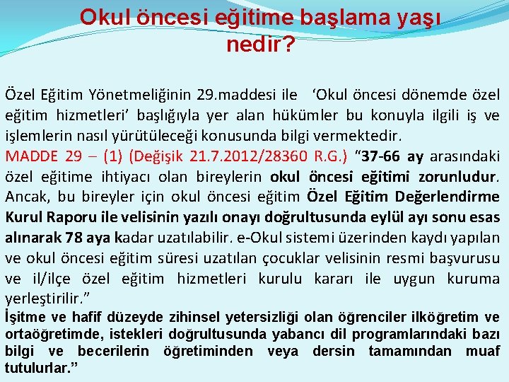 Okul öncesi eğitime başlama yaşı nedir? Özel Eğitim Yönetmeliğinin 29. maddesi ile ‘Okul öncesi