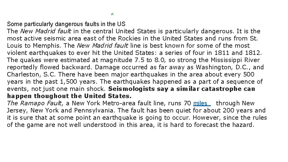 Some particularly dangerous faults in the US The New Madrid fault in the central