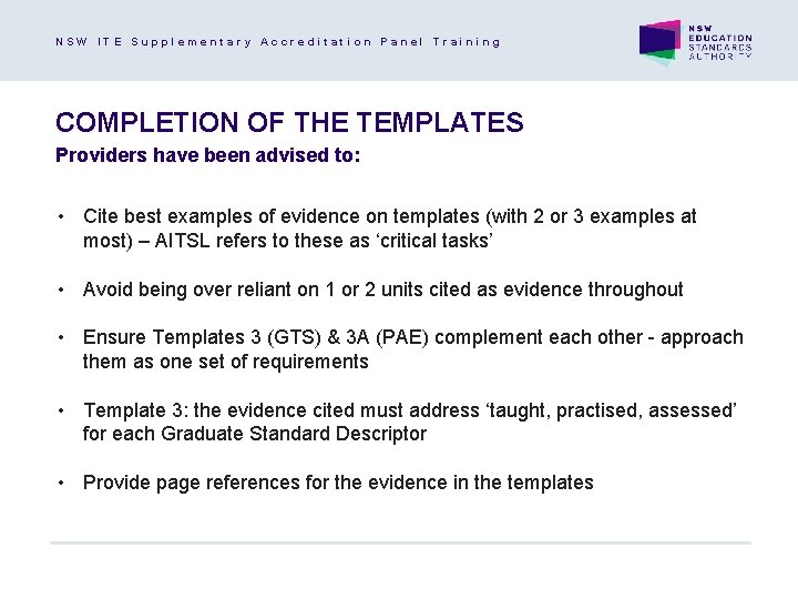 NSW ITE Supplementary Accreditation Panel Training COMPLETION OF THE TEMPLATES Providers have been advised