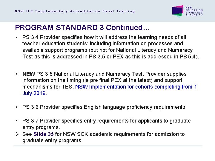 NSW ITE Supplementary Accreditation Panel Training PROGRAM STANDARD 3 Continued… • PS 3. 4