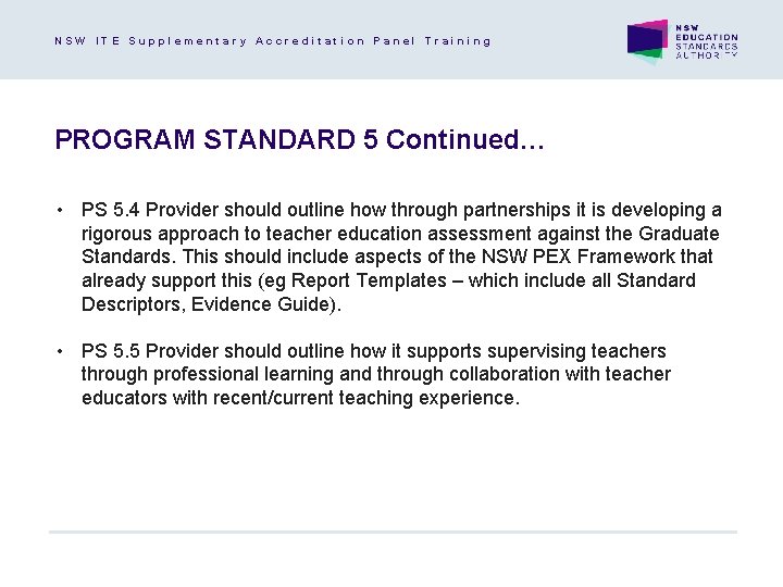 NSW ITE Supplementary Accreditation Panel Training PROGRAM STANDARD 5 Continued… • PS 5. 4