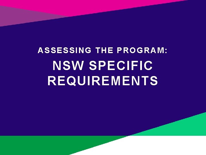 ASSESSING THE PROGRAM: NSW SPECIFIC REQUIREMENTS 