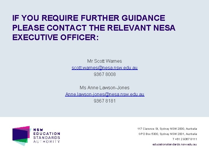 IF YOU REQUIRE FURTHER GUIDANCE PLEASE CONTACT THE RELEVANT NESA EXECUTIVE OFFICER: Mr Scott