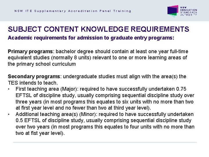 NSW ITE Supplementary Accreditation Panel Training SUBJECT CONTENT KNOWLEDGE REQUIREMENTS Academic requirements for admission
