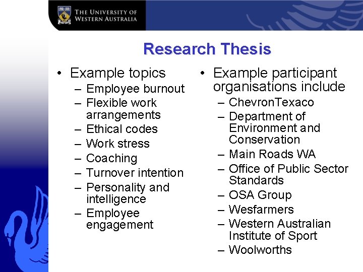 Research Thesis • Example topics – Employee burnout – Flexible work arrangements – Ethical