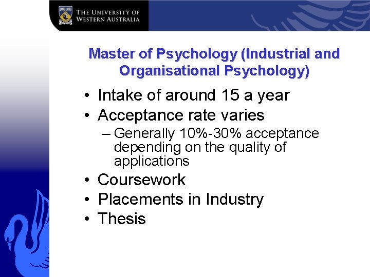 Master of Psychology (Industrial and Organisational Psychology) • Intake of around 15 a year