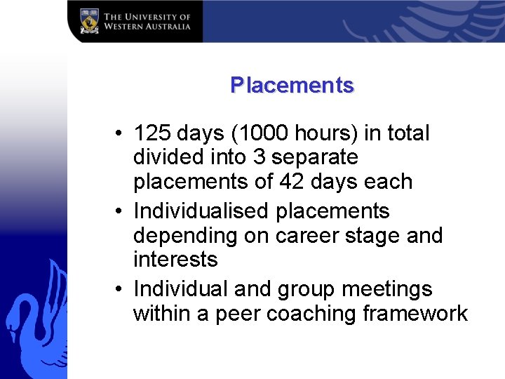 Placements • 125 days (1000 hours) in total divided into 3 separate placements of