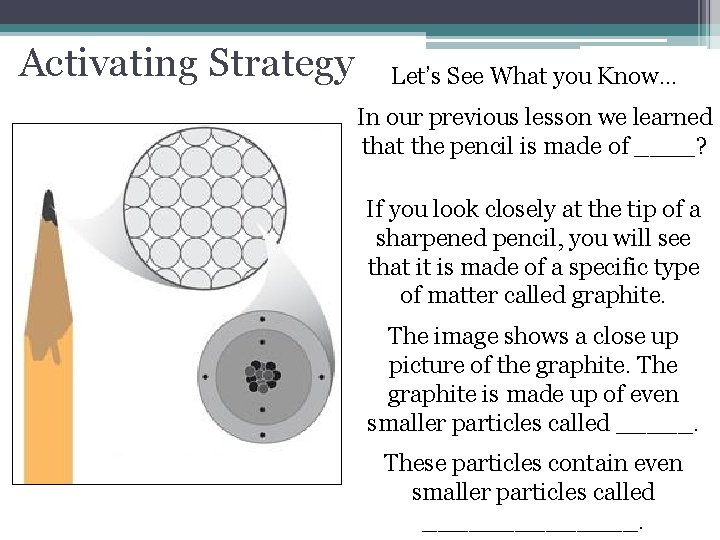 Activating Strategy Let’s See What you Know… In our previous lesson we learned that