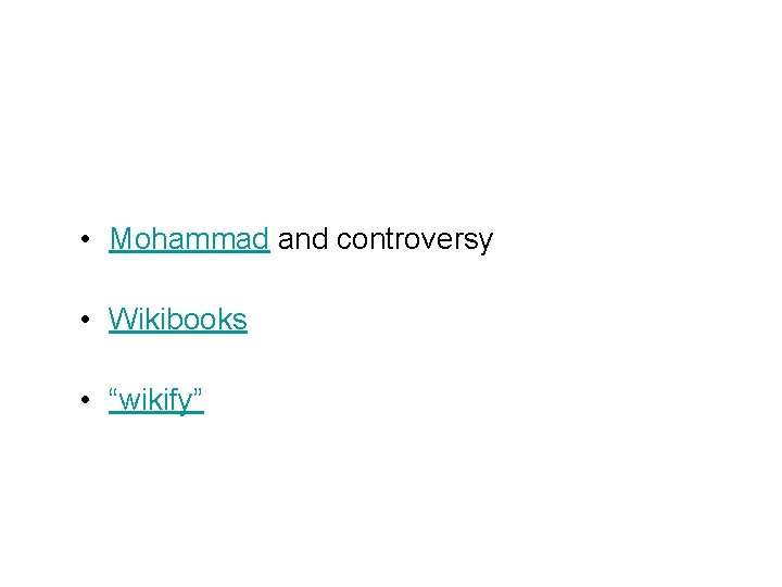  • Mohammad and controversy • Wikibooks • “wikify” 
