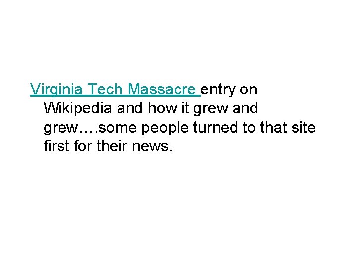 Virginia Tech Massacre entry on Wikipedia and how it grew and grew…. some people