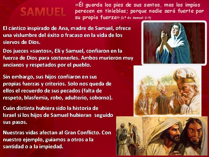 SAMUEL «Él guarda los pies de sus santos, mas los impíos perecen en tinieblas;