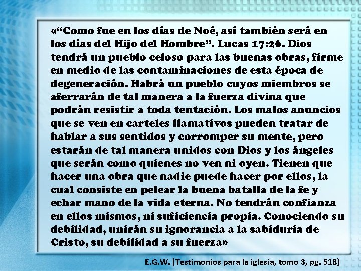  «“Como fue en los días de Noé, así también será en los días