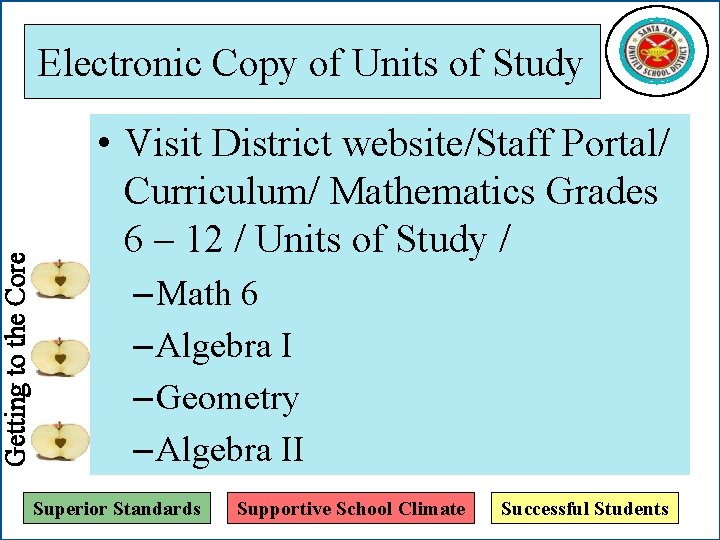 Getting to the Core Electronic Copy of Units of Study • Visit District website/Staff