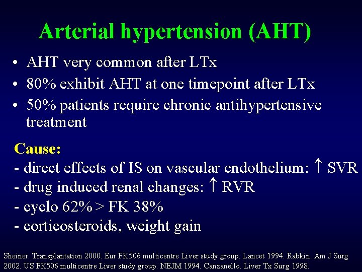 Arterial hypertension (AHT) • AHT very common after LTx • 80% exhibit AHT at