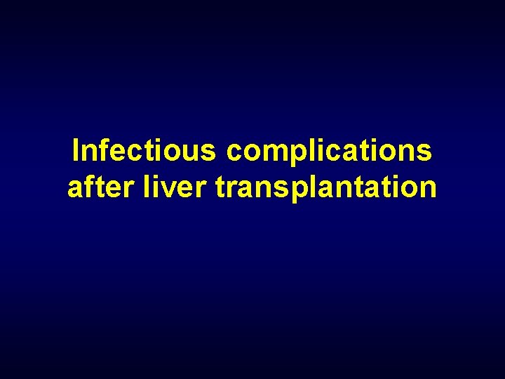 Infectious complications after liver transplantation 