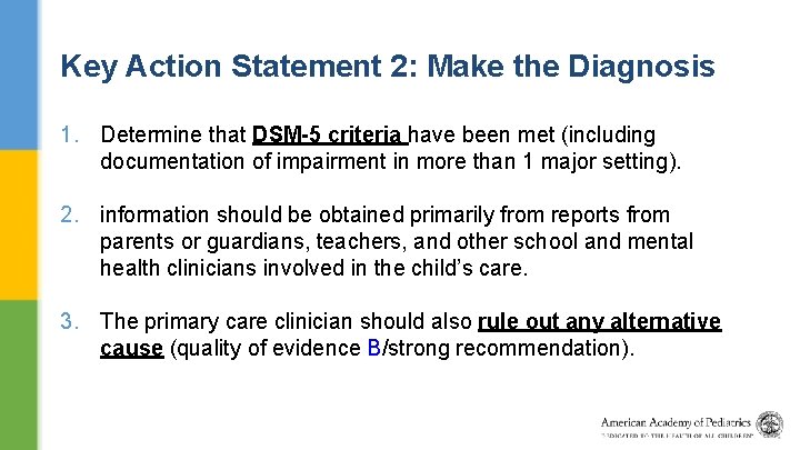 Key Action Statement 2: Make the Diagnosis 1. Determine that DSM-5 criteria have been