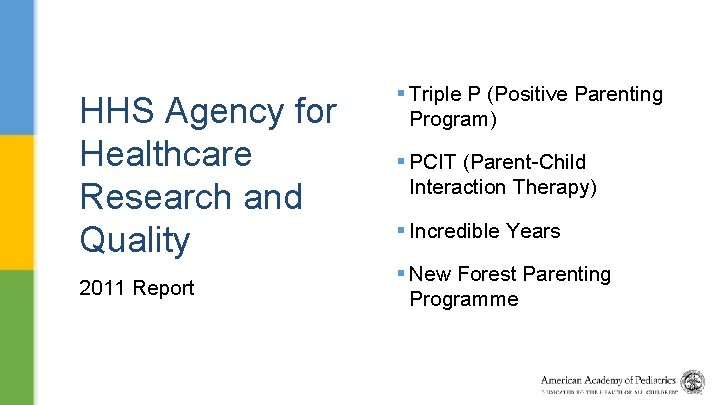 HHS Agency for Healthcare Research and Quality 2011 Report § Triple P (Positive Parenting