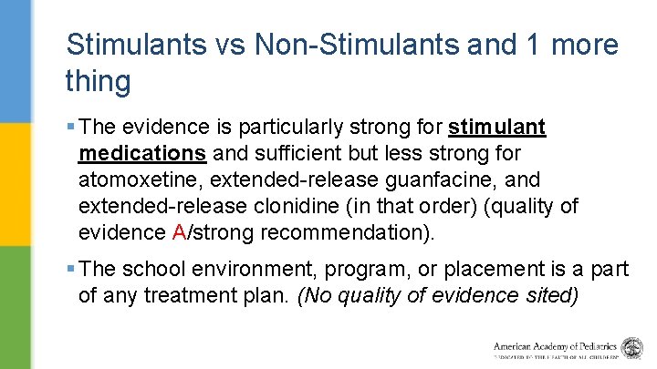 Stimulants vs Non-Stimulants and 1 more thing § The evidence is particularly strong for