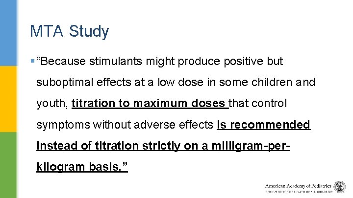 MTA Study § “Because stimulants might produce positive but suboptimal effects at a low