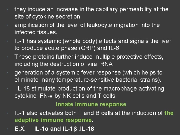  they induce an increase in the capillary permeability at the site of cytokine