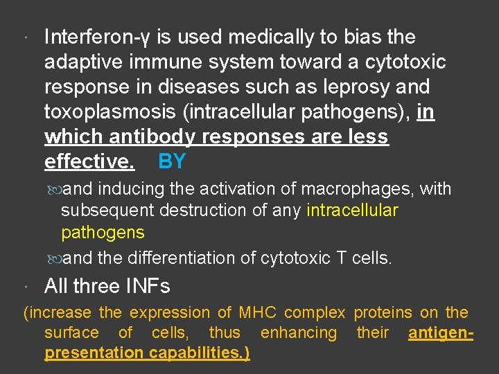  Interferon-γ is used medically to bias the adaptive immune system toward a cytotoxic