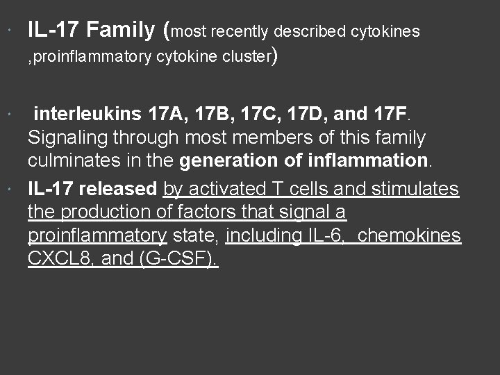  IL-17 Family (most recently described cytokines , proinflammatory cytokine cluster) interleukins 17 A,