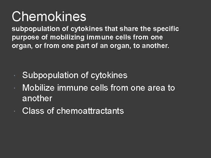 Chemokines subpopulation of cytokines that share the specific purpose of mobilizing immune cells from