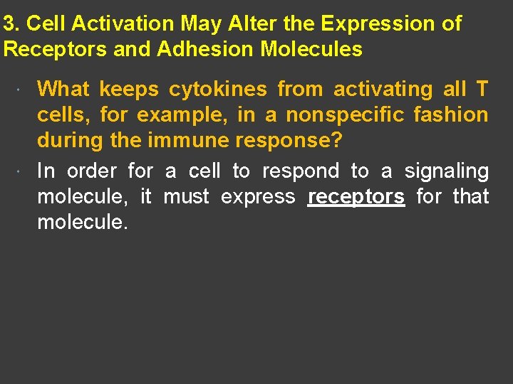 3. Cell Activation May Alter the Expression of Receptors and Adhesion Molecules What keeps