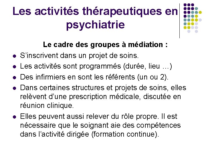 Les activités thérapeutiques en psychiatrie l l l Le cadre des groupes à médiation