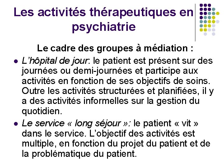 Les activités thérapeutiques en psychiatrie l l Le cadre des groupes à médiation :