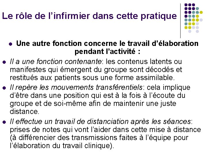 Le rôle de l’infirmier dans cette pratique Une autre fonction concerne le travail d’élaboration