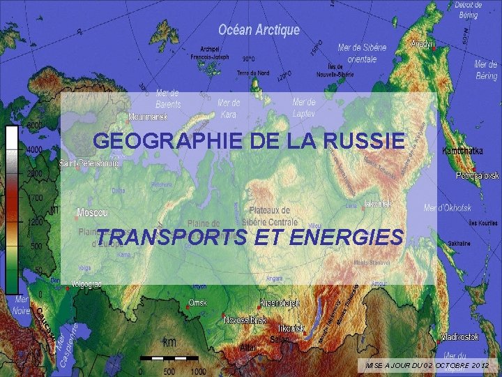 GEOGRAPHIE DE LA RUSSIE TRANSPORTS ET ENERGIES MISE A JOUR DU 02 OCTOBRE 2012