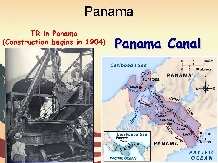 Panama TR in Panama (Construction begins in 1904) Panama Canal 