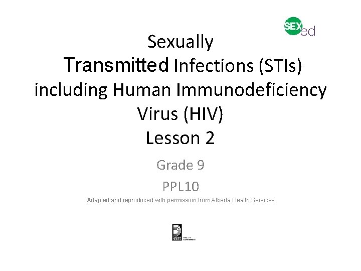 Sexually Transmitted Infections (STIs) including Human Immunodeficiency Virus (HIV) Lesson 2 Grade 9 PPL
