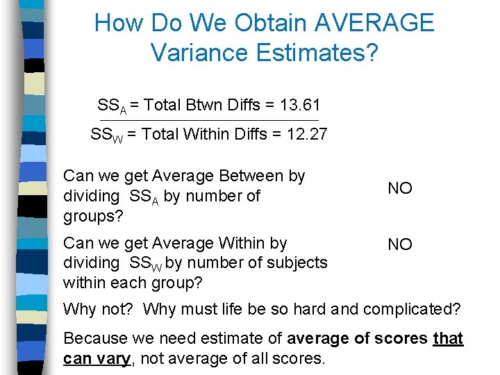 How Do We Obtain AVERAGE Variance Estimates? SSA = Total Btwn Diffs = 13.