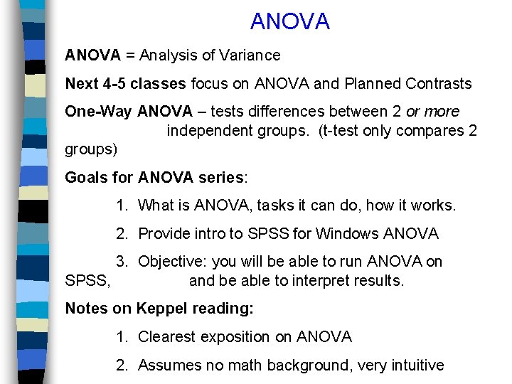 ANOVA = Analysis of Variance Next 4 -5 classes focus on ANOVA and Planned