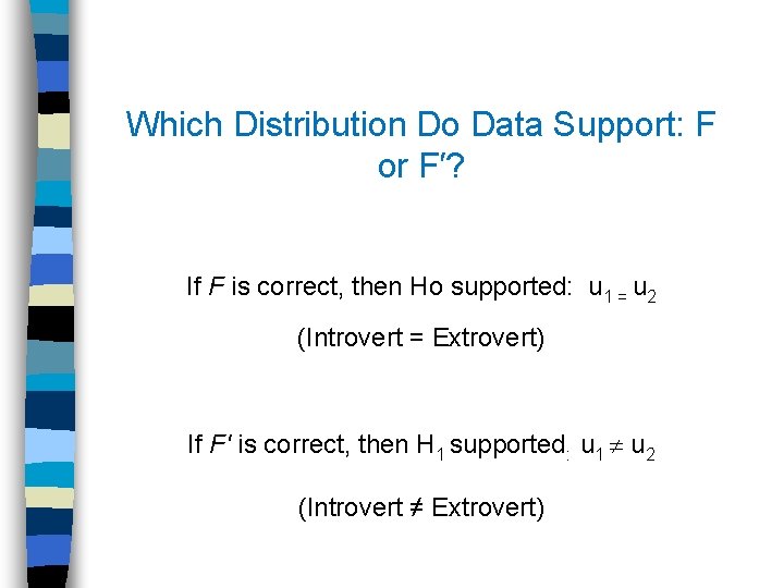 Which Distribution Do Data Support: F or F′? If F is correct, then Ho